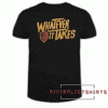 Cleveland Whatever it takes Tee Shirt
