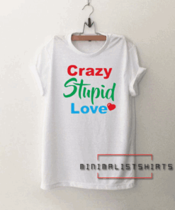 Crazy Stupid Love Tee Shirt