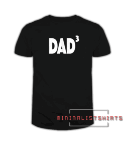 Dad3 Dad Of 3 Dad Times 3 Tee Shirt