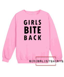 Girls-Bite-Back Sweatshirt