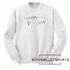 Happiness project Sweatshirt