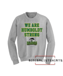 Humboldt Broncos We Are Humboldt Strong Sweatshirt