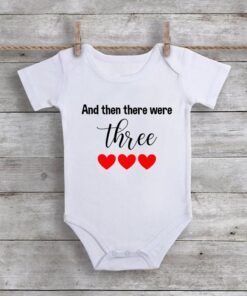 And Then There Were Three Baby Onesie