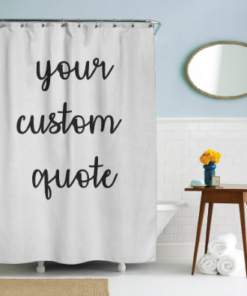 Custom Quote Shower Curtain