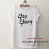 Demi Lovato Tatoo Stay Strong Tee Shirt