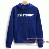 Everybody Hoodie