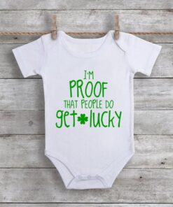 I'm Proof That People Do Get Lucky Baby Onesie
