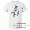 Moira Rose's Schitt's Creek Flavored Fruit Wine Tee Shirt