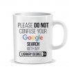 Please do not confuse your google search my Library degree Ceramic Mug