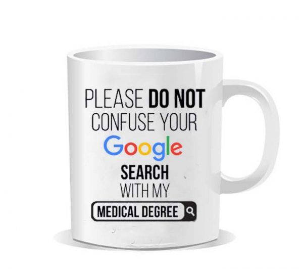 Please do not confuse your google search my medical degree Ceramic Mug