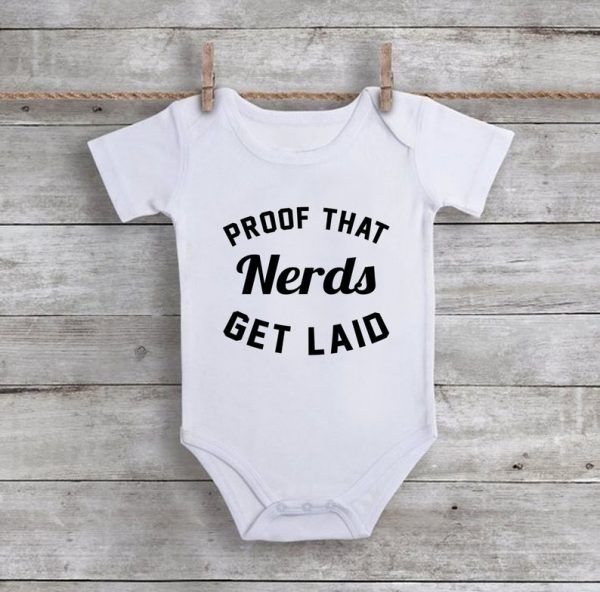 Proof That Nerds Get Laid Baby Onesie