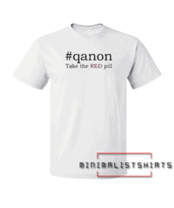 Qanon Red Pill Tee Shirt