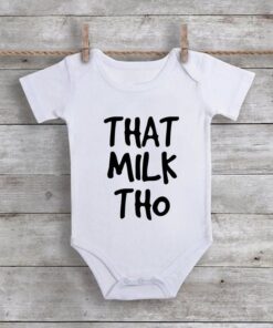 That Milk Tho Baby Onesie