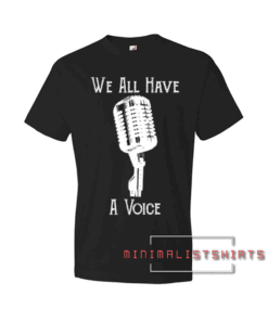 We All Have A Voice for Adult Unisex Tee Shirt