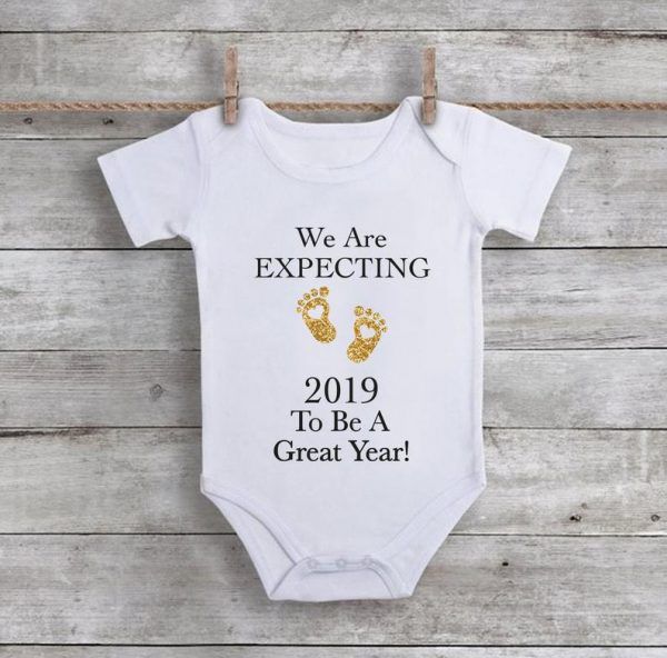 We Are Expecting 2019 To Be A Great Year Baby Onesie