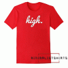 HIGH Tee Shirt