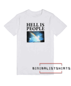 Hell is people Tee Shirt