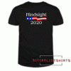 Hindsight 2020 Tee Shirt