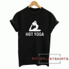 Hot Yoga Pose Stretch Bend Workout Fitness Tee Shirt