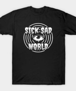 Sick Sad World Tee Shirt