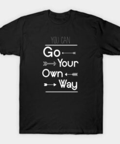 Go Your Own Way Tee Shirt