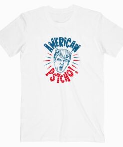 American Trump Psycho Tee Shirt