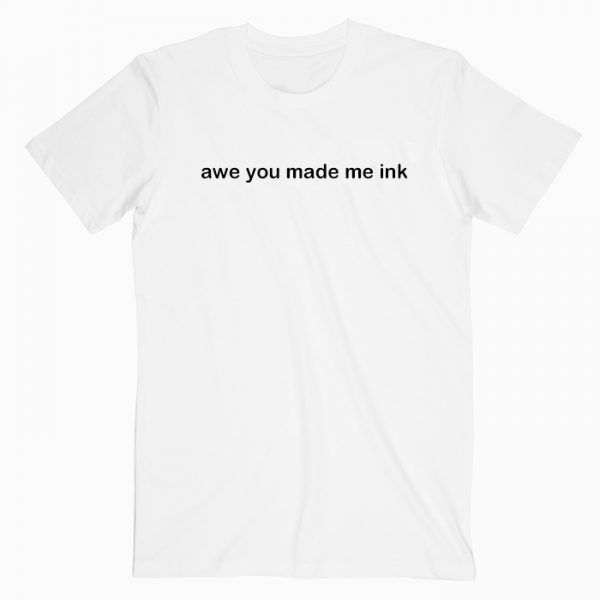 Awe You Made Me Ink Nemo Quotes Tee Shirt