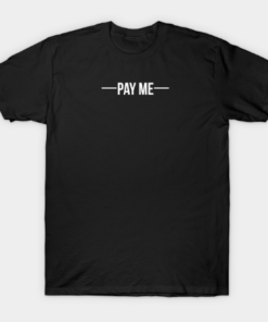Pay me - White Tee Shirt