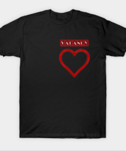 Vacancy in the heart Tee Shirt