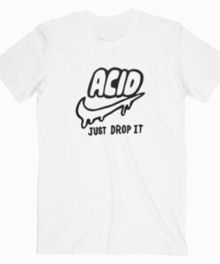 Acid Just Drop It Tee Shirt