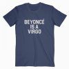 Beyonce Is A Virgo Tee Shirt