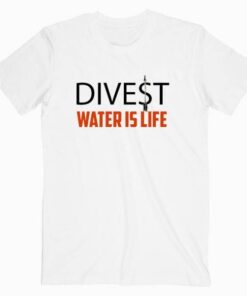 Divest Water Is Life Tee Shirt