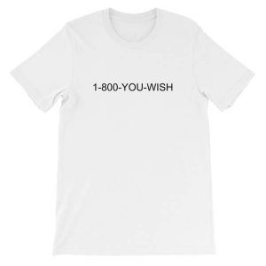 1-800-You Wish Tee Shirt