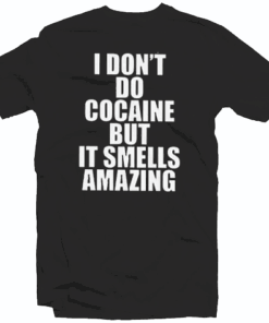 Cocaine Quotes Tee Shirt