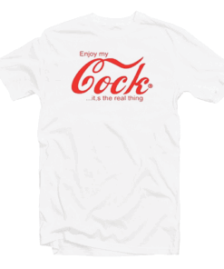 Enjoy My Cock Tee Shirt