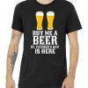 Buy Me a Beer St Patrick day Tee Shirt