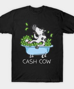 Cash Cow Rich Money Dollar Cash Hustle Manager Tee Shirt