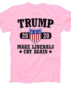 Donald Trump 2020 Make Liberals Cry Again Tee Shirt