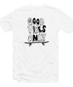 Good Vibes Only Skateboard Tee Shirt