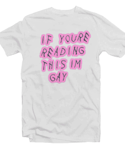 If Youre Reading This Im Gay Unisex Adult Tee Shirt