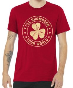 I'll Shamrock Your World Tee Shirt