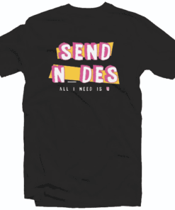 Send N_udes Tee Shirt