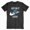 Snorlax Just Do It Later Tee Shirt