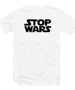 Stop Wars Tee Shirt