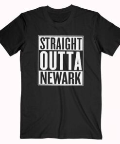 Straight Outta Newark Tee Shirt