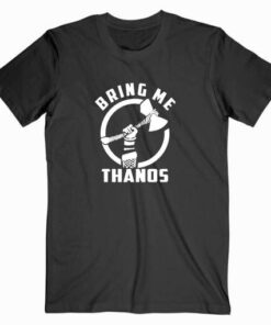 Thor Bring Me Thanos Tee Shirt