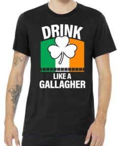 Drink Like A Gallagher Tee Shirt