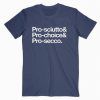 Pro Sciutto, Pro Choice And Pro Secco Tee Shirt