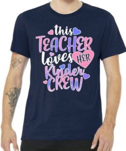 This Teacher Loves Her Kinder Crew Tee Shirt
