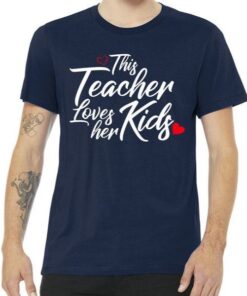 Valentine's Day This Teacher Loves Her Kids Tee Shirt